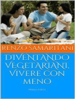 DIVENTANDO VEGETARIANI, Vivere con meno