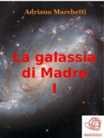 La galassia di Madre - I