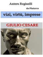 Vizi, virtù, imprese. Giulio Cesare