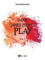 Dark games people play - Vol. I
