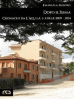 Dopo il sisma. Cronache da L'Aquila: 6 aprile 2009 - 2014