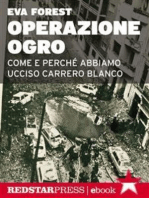 Operazione Ogro: Come e perché abbiamo ucciso Carrero Blanco