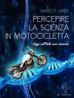 Percepire la scienza in motocicletta: Racconti e viaggi di un naturalista nell'Italia meno conosciuta