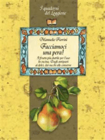 Facciamoci una pera! Il frutto più duttile in cucina. Storia, curiosità e ricette.: I Quaderni del Loggione - Damster