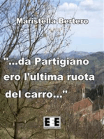 "...da Partigiano ero l'ultima ruota del carro..."