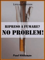 Ripreso a Fumare? No Problem!