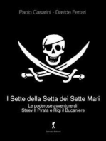 I Sette della Setta dei Sette Mari: Le poderose avventure di Steev il Pirata e Riqi il Bucaniere