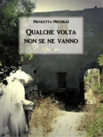 Qualche volta non se ne vanno