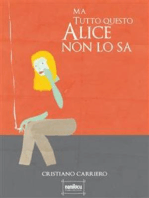 Ma tutto questo Alice non lo sa