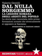 La legione romana degli Arditi del Popolo: La storia mai raccontata delle prime formazioni armate che strenuamente si opposero al fascismo