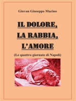 Il Dolore, La Rabbia, L'Amore