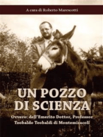 Un pozzo di scienza: ovvero: dell’Emerito Dottor, Professor Teobaldo Teobaldi di Montemiracoli