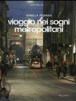 Viaggio nei sogni metropolitani