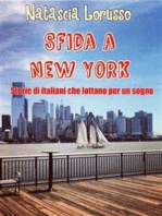 SFIDA A NEW YORK Storie di italiani che lottano per un sogno