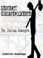 Derubati consapevolmente - the italian diaspora