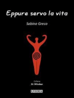 Eppure servo la vita