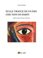 Sulle tracce di un Dio che non so darti