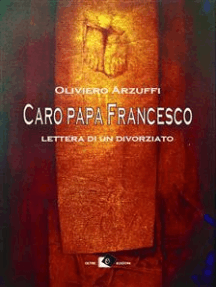 Caro papa Francesco: Lettera di un divorziato
