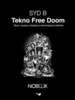 Tekno Free Doom: Musica, rave, intrallazzi e illuminazioni mistiche