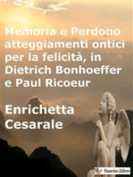 Memoria e Perdono, atteggiamenti ontici per la felicità, in Dietrich Bonhoeffer e Paul Ricoeur