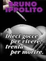 Dieci gocce per vivere, trenta per morire