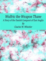 Wulfric the Weapon Thane: A Story of the Danish Conquest of East Anglia