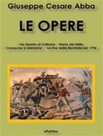 Le Opere: Da Quarto al Volturno - La storia dei Mille - Cronache a memoria - Le rive della Bormida nel 1794 