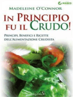 In principio fu il crudo!: Principi, benefici e ricette dell'alimentazione crudista