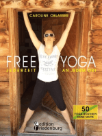 Free Yoga Jederzeit an jedem Ort - 50 Yoga-Routinen ohne Matte
