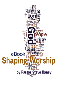 Shaping Worship 70 Devotions For Worship Leaders And Teams Ebook By Steve Baney M Div Book Read Online - 