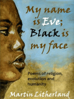 My Name is Eve; Black is my Face