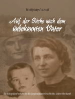 Auf der Suche nach dem unbekannten Vater: Ein Kriegskind erforscht die unglaubliche Geschichte seiner Herkunft