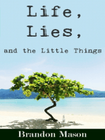 Life, Lies, and the Little Things