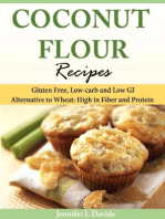 Coconut Flour Recipes Gluten Free, Low-carb and Low GI Alternative to Wheat: High in Fiber and Protein