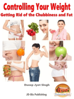 Controlling Your Weight: Getting Rid of the Chubbiness and Fat