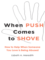 When Push Comes to Shove: How to Help When Someone You Love is Being Abused