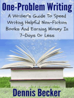 One Problem Writing: A Writer's Guide To Speed-Writing Helpful Non-Fiction Books And Earning Money In 7-Days Or Less