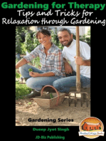 Gardening for Therapy: Tips and Tricks for Relaxation through Gardening