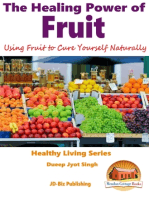The Healing Power of Fruit: Using Fruit to Cure Yourself Naturally