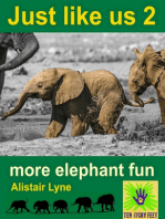 Just Like Us 2 - More Elephant Fun