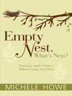 Empty Nest, What's Next? Parenting Adult Children Without Losing Your Mind