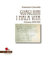 Guagliuni i mala vita. Cosenza 1870-1931