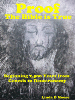 Proof the Bible Is True: Beginning 2,500 Years from Genesis to Deuteronomy