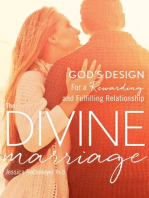 The Divine Marriage: God's Design for a Rewarding and Fulfilling Relationship