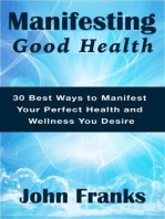 Manifesting Good Health: 30 Best Ways to Manifest Your Perfect Health and Wellness You Desire