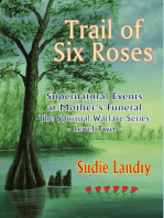 Trail of Six Roses: Supernatural Events at Mother’s Funeral – The Spiritual Warfare Series - Level Two