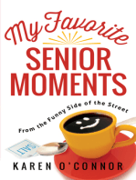 My Favorite Senior Moments: From the Funny Side of the Street