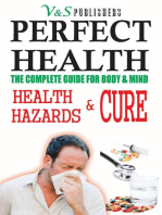 Perfect Health - Health Hazards & Cure: What to do & what not to stay fit & healthy