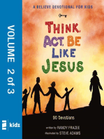 A Believe Devotional for Kids: Think, Act, Be Like Jesus, Vol. 2: 90 Devotions