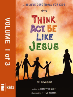 A Believe Devotional for Kids: Think, Act, Be Like Jesus, Vol. 1: 90 Devotions